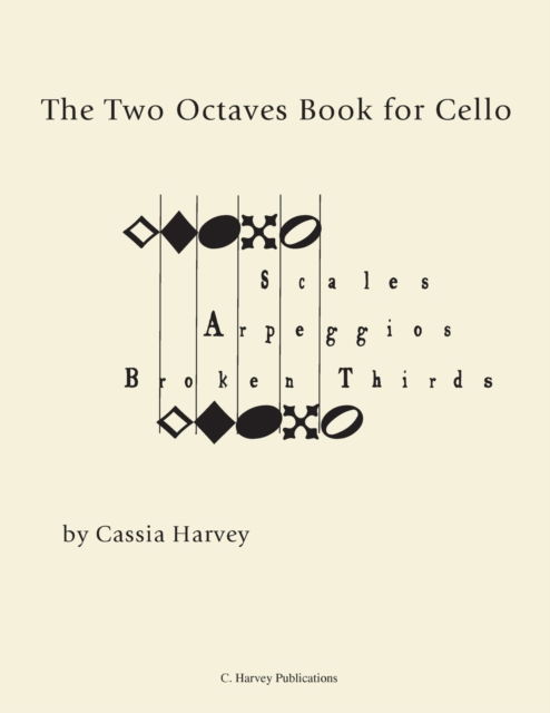 Cover for Cassia Harvey · The Two Octaves Book for Cello (Paperback Book) (2018)