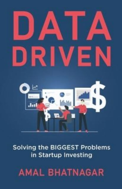Data Driven - Amal Bhatnagar - Outro - New Degree Press - 9781637306437 - 20 de janeiro de 2022