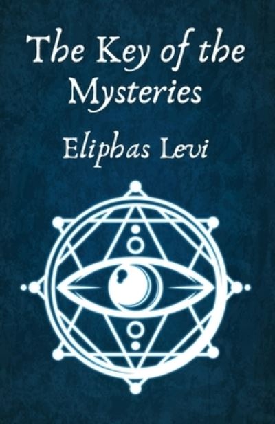 Cover for Eliphas Levi and Aleister Crowley · Key of the Mysteries (Book) (2022)