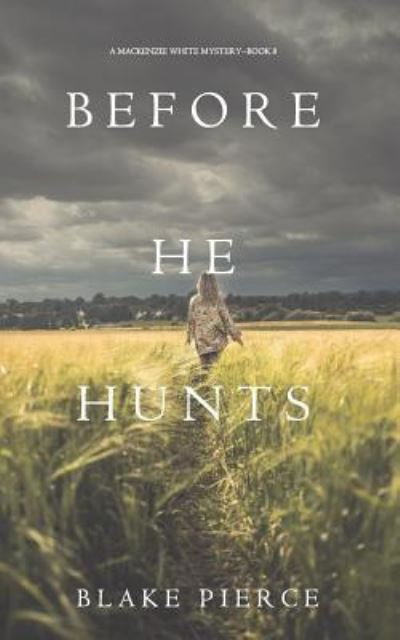 Cover for Blake Pierce · Before He Hunts (Paperback Book) (2017)