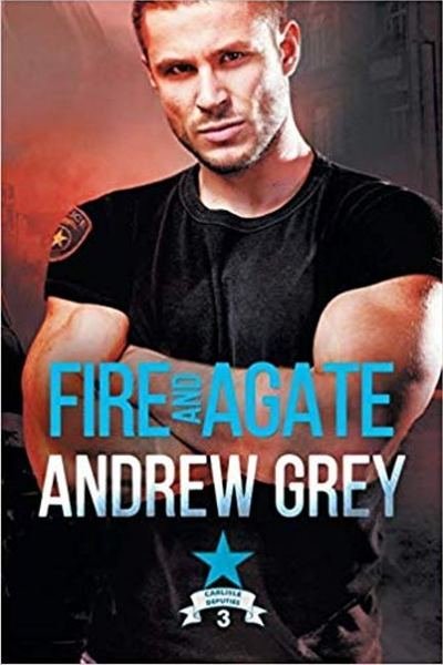 Cover for Andrew Grey · Fire and Agate - Carlisle Deputies (Paperback Book) [New edition] (2018)
