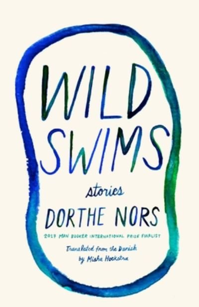 Cover for Dorthe Nors · Wild Swims: Stories (Pocketbok) (2021)