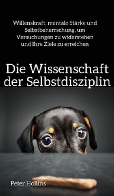 Cover for Peter Hollins · Die Wissenschaft der Selbstdisziplin (N/A) (2021)