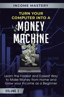 Cover for Phil Wall · Turn Your Computer Into a Money Machine (Hardcover Book) (2020)