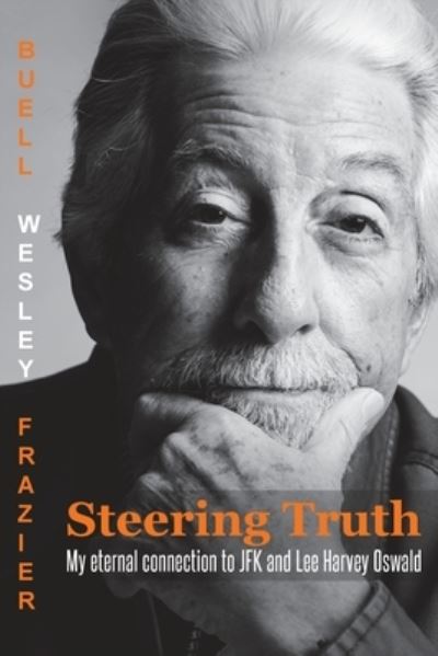 Cover for Buell Wesley W Frazier · Steering Truth: My Eternal Connection to JFK and Lee Harvey Oswald (Paperback Book) (2021)