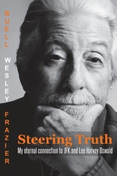 Cover for Buell Wesley W Frazier · Steering Truth: My Eternal Connection to JFK and Lee Harvey Oswald (Pocketbok) (2021)