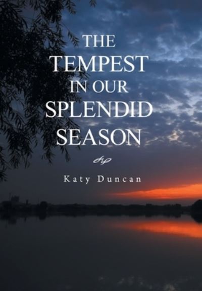 Cover for Katy Duncan · Tempest in Our Splendid Season (Book) (2022)