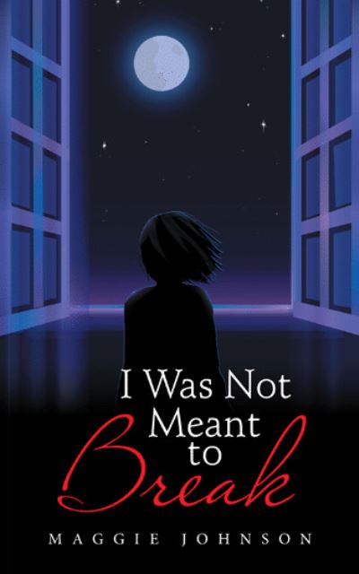 Cover for Maggie Johnson · I Was Not Meant to Break (Paperback Book) (2021)