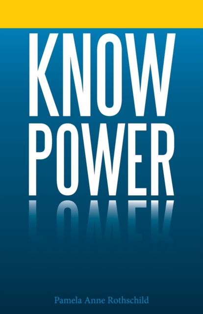 Cover for Pamela Anne Rothschild · Know Power (Paperback Book) (2021)