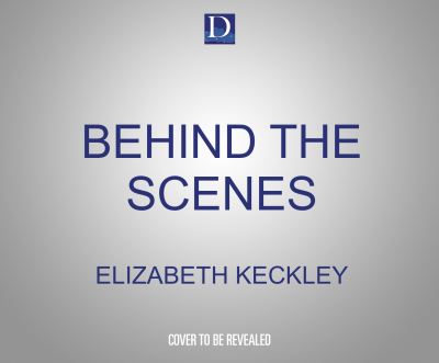 Behind the Scenes - Elizabeth Keckley - Music - Dreamscape Media - 9781666524437 - March 8, 2022