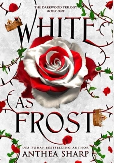 Cover for Anthea Sharp · White as Frost: A Dark Elf Fairytale - The Darkwood Trilogy (Gebundenes Buch) [Special Hardback edition] (2021)
