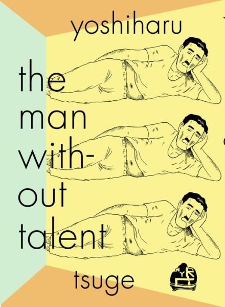 The Man Without Talent - Yoshiharu Tsuge - Bücher - The New York Review of Books, Inc - 9781681374437 - 28. Januar 2020
