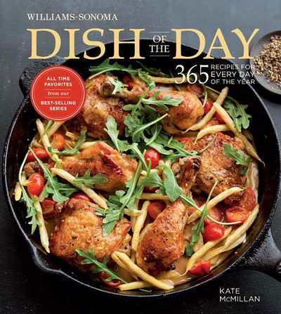 Dish of the Day (Williams Sonoma) - Kate McMillan - Książki - Weldon Owen, Incorporated - 9781681882437 - 19 września 2017