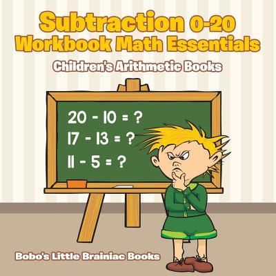 Cover for Bobo's Little Brainiac Books · Subtraction 0-20 Workbook Math Essentials - Children's Arithmetic Books (Paperback Book) (2016)