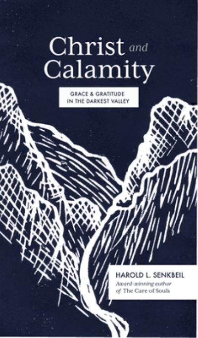 Cover for Harold L. Senkbeil · Christ and Calamity (Pocketbok) (2020)