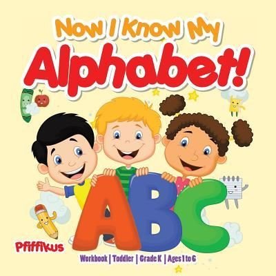 Cover for Pfiffikus · Now I Know My Alphabet! Workbook Toddler-Grade K - Ages 1 to 6 (Paperback Bog) (2016)
