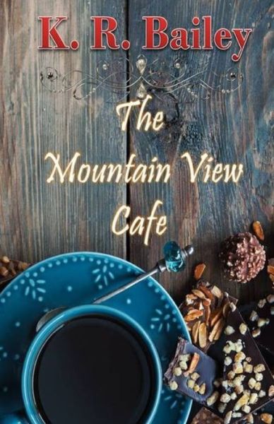 Cover for K R Bailey · The Mountain View Cafe (Paperback Book) (2019)