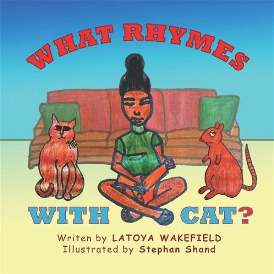 Latoya Wakefield · What Rhymes with Cat? (Paperback Book) (2019)