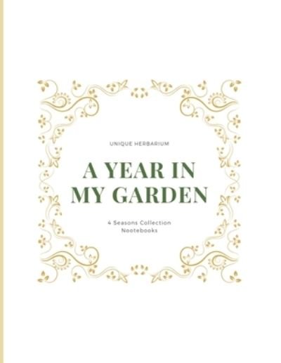 Cover for 4 Seasons Collection Notebooks · A year in my garden, Unique herbarium (Taschenbuch) (2019)