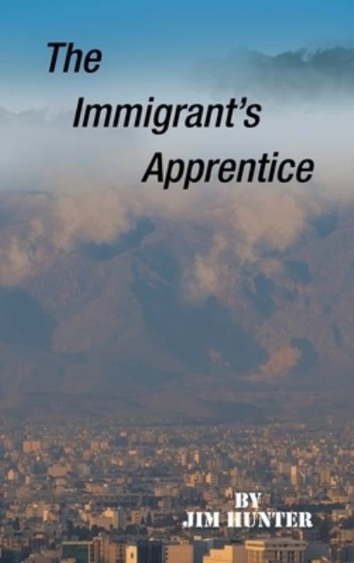 Cover for Jim Hunter · Immigrant's Apprentice (Bok) (2022)