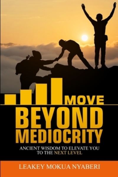 Cover for Leakey Mokua Nyaberi · Move Beyond Mediocrity (Paperback Book) (2020)