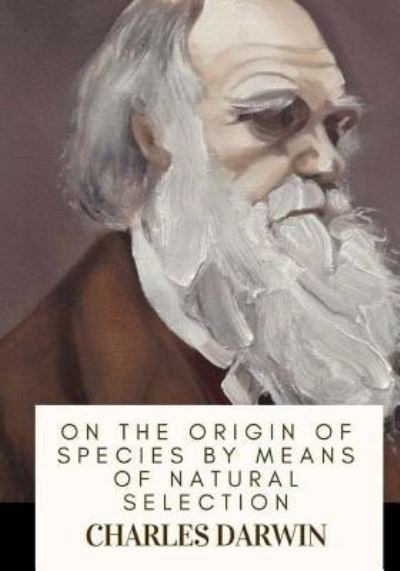 Cover for Charles Darwin · On the Origin of Species By Means of Natural Selection (Paperback Bog) (2018)