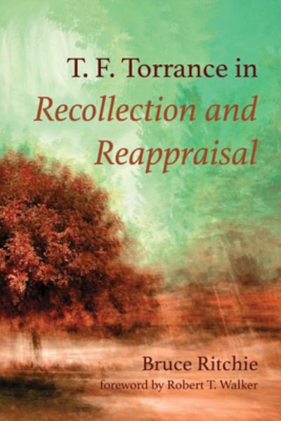 Cover for Bruce Ritchie · T. F. Torrance in Recollection and Reappraisal (Book) (2021)