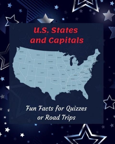 U.S. States and Capitals - B G Jenkins - Kirjat - Createspace Independent Publishing Platf - 9781725883437 - lauantai 18. elokuuta 2018