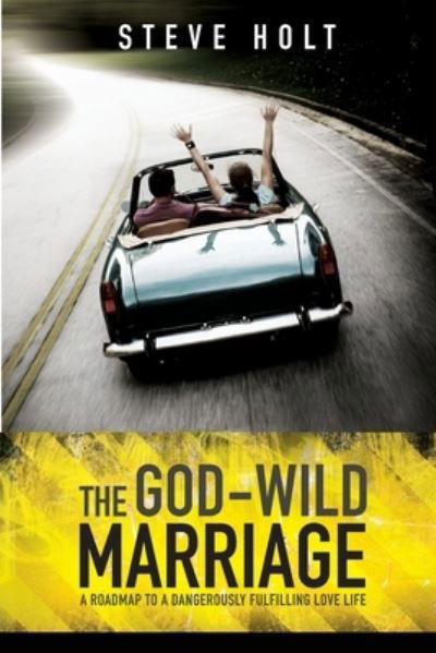 Cover for Steve Holt · God Wild Marriage (Pocketbok) (2020)