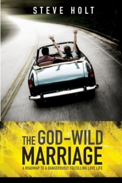 Cover for Steve Holt · God Wild Marriage (Pocketbok) (2020)