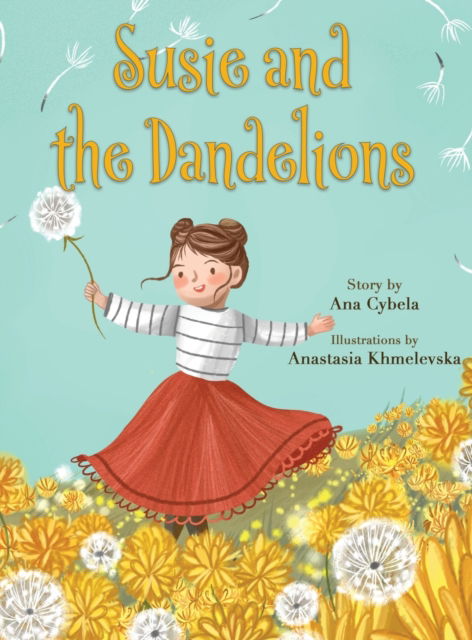 Cover for Ana Cybela · Susie and the Dandelions (Hardcover Book) (2020)