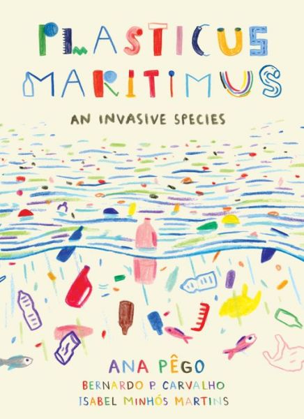 Cover for Ana Pgo · Plasticus Maritimus: An Invasive Species - David Suzuki Institute (Hardcover Book) (2020)