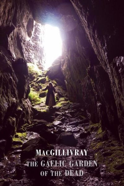 Cover for MacGillivray · The Gaelic Garden of the Dead (Paperback Book) (2019)