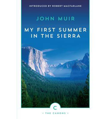 My First Summer In The Sierra - Canons - John Muir - Books - Canongate Books - 9781782114437 - April 10, 2014