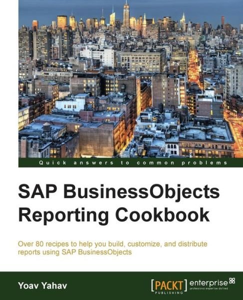 Cover for Yoav Yahav · SAP BusinessObjects Reporting Cookbook (Paperback Book) (2014)