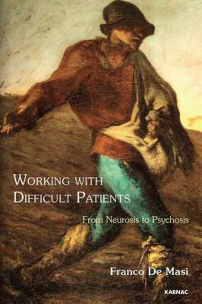 Cover for Franco De Masi · Working With Difficult Patients: From Neurosis to Psychosis (Paperback Book) (2015)