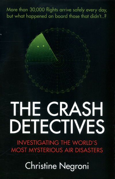 Cover for Christine Negroni · The Crash Detectives: Investigating the World’s Most Mysterious Air Disasters (Taschenbuch) [Main edition] (2018)