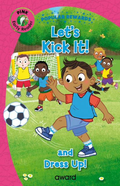 Cover for Sophie Giles · Let's Kick It!: and Dress Up - Popular Rewards Early Readers Pink (Hardcover Book) (2025)