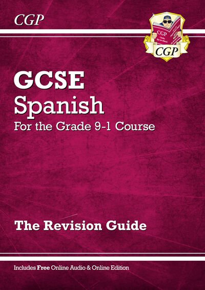 Cover for CGP Books · GCSE Spanish Revision Guide: with Online Edition &amp; Audio (For exams in 2024 and 2025) - CGP GCSE Spanish (Bok) [With Online edition] (2016)