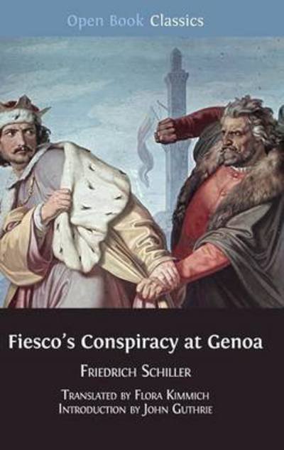 Cover for Friedrich Schiller · Fiesco's Conspiracy at Genoa (Hardback) (Innbunden bok) (2015)
