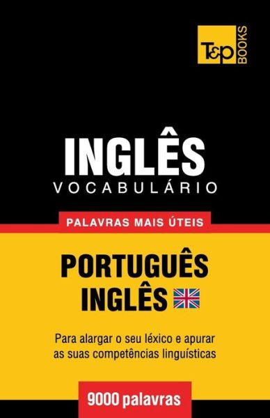 Cover for Andrey Taranov · Vocabulário Português-inglês Britânico - 9000 Palavras Mais Úteis (Paperback Book) [Portuguese edition] (2014)