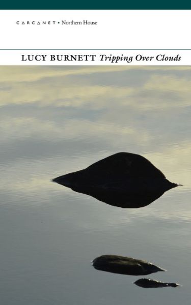 Tripping Over Clouds - Lucy Burnett - Books - Carcanet Press Ltd - 9781784107437 - June 27, 2019