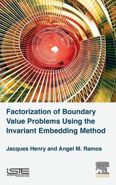 Cover for Henry, Jacques (Research Director, INRIA, Bordeaux, France) · Factorization of Boundary Value Problems Using the Invariant Embedding Method (Hardcover Book) (2016)