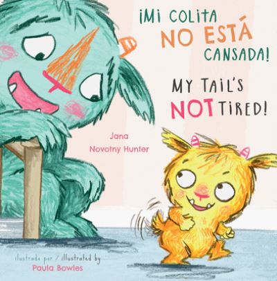 Cover for Jana Novotny-hunter · Â¡Mi Colita No Esta Cansada!/My Tail's Not Tired! (Taschenbuch) (2022)