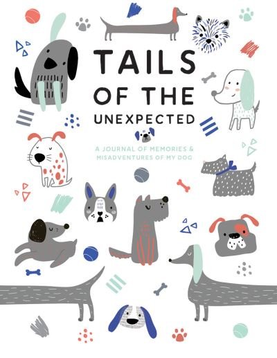 Cover for Joanna Gray · Tails of the Unexpected: A Journal of Memories and Misadventures of my Dog (Papirvare) (2021)