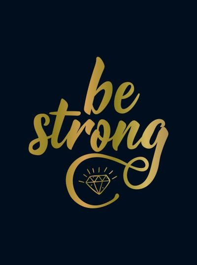 Be Strong: Positive Quotes and Uplifting Statements to Boost Your Mood - Summersdale Publishers - Bücher - Octopus Publishing Group - 9781787838437 - 10. Juni 2021