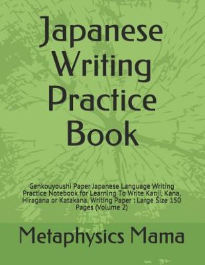 Cover for Metaphysics Mama · Japanese Writing Practice Book (Paperback Book) (2018)