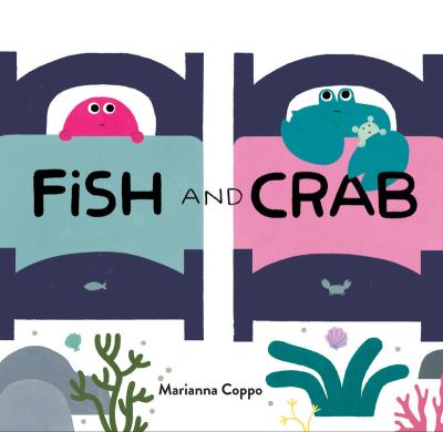 Fish and Crab - Marianna Coppo - Books - Chronicle Books - 9781797204437 - March 16, 2023