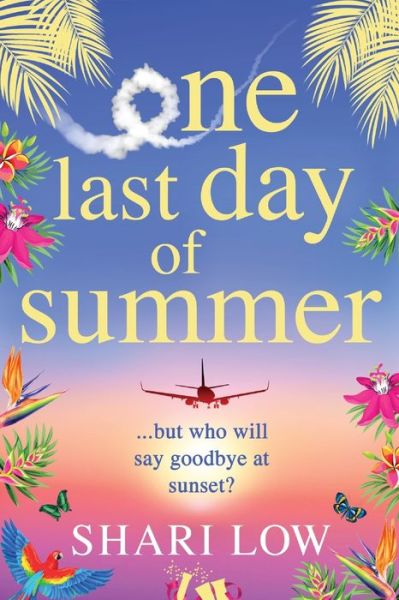 Cover for Shari Low · One Last Day of Summer: The BRAND NEW perfect summer read from #1 bestseller Shari Low for 2022 (Paperback Book) [Large type / large print edition] (2022)