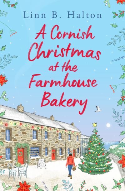 Cover for Linn B. Halton · A Cornish Christmas at the Farmhouse Bakery: Escape to Cornwall in 2024 for the festive season with this absolutely heart-warming read! - Escape to Cornwall (Taschenbuch) (2023)